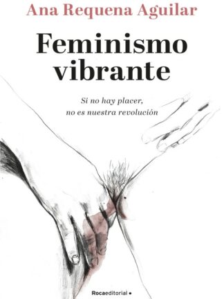Feminismo vibrante. Si no hay placer no es nuestra revolución