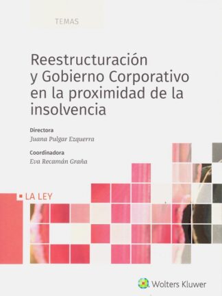 Reestructuración y gobierno corporativo en la proximidad de la insolvencia