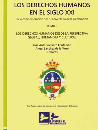 Derechos humanos en el siglo XXI. Tomo II. En la conmemoración del 70 aniversario declaración Los derechos humanos desde la perspectiva global, humanista y cultural. Edición Encuadernado