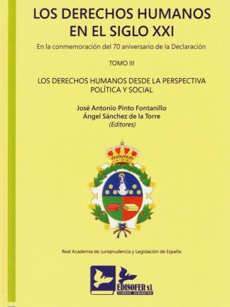 Derechos humanos en el Siglo XXI. Tomo III. En la conmemoración del 70 aniversario declaración Los derechos humanos desde la perspectiva política y social. Edición Encuadernada