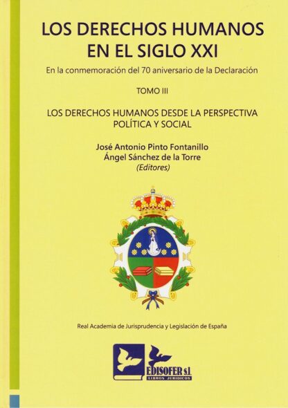 Derechos humanos en el Siglo XXI. Tomo III. En la conmemoración del 70 aniversario declaración Los derechos humanos desde la perspectiva política y social. Edición Encuadernada