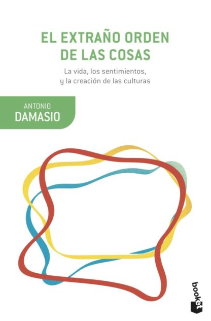 Extraño orden de las cosas. La vida, los sentimientos y la creación de las culturas