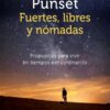 Fuertes, libres y nómadas, Propuestas para vivir en tiempos extraordinarios-0