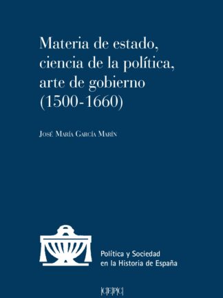 Materia de estado, ciencia de la política, arte de gobierno (1500-1660)
