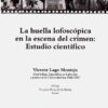 Huella lofoscópica en la escena del crimen: Estudio científico