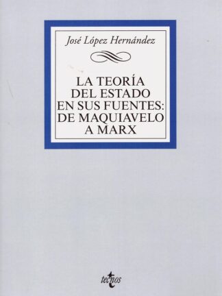 Teoría del Estado en sus Fuentes: de Maquiavelo a Marx
