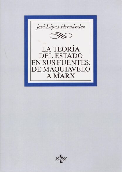 Teoría del Estado en sus Fuentes: de Maquiavelo a Marx