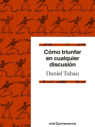 Cómo triunfar en cualquier discusión