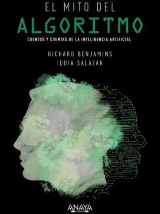 Mito del algoritmo. Cuentos y cuentas de la inteligencia artificial