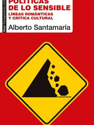 Políticas de lo sensible. Líneas románticas y crítica cultural. Alberto Santamaría