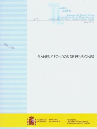 Planes y fondos de pensiones 2020. Nº 5 Separata del boletín oficial de los Ministerios de Hacienda y de Asuntos Económicos y Transformación Digital