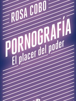 Pornografía. El placer del poder