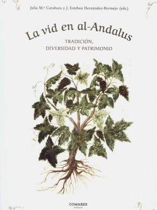 La vid en al-Andalus. Tradición, diversidad y patrimonio