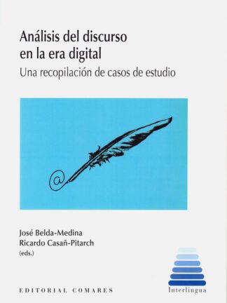 Análisis del discurso en la era digital. Una recopilación de casos de estudio