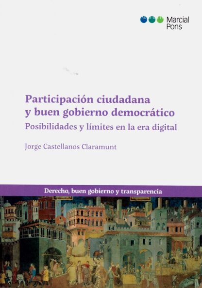 Participación ciudadana y buen gobierno democrático. Posibilidades y límites en la era digital