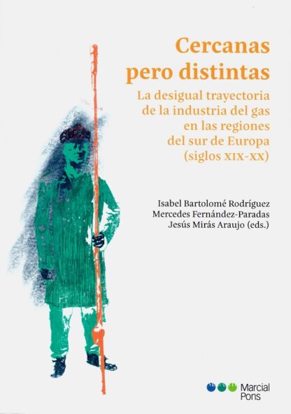 Cercanas pero distintas. La desigual trayectoria de la industria del gas en las regiones del sur de Europa (siglos XIX-XX)