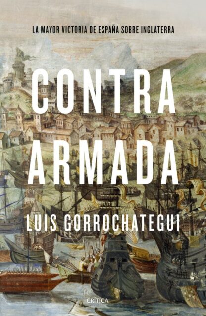 Contra Armada. La mayor victoria de España sobre Inglaterra