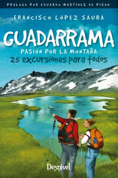 Guadarrama, pasión por la montaña. 25 excursiones para todos