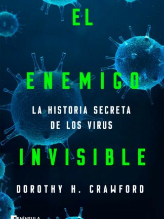 Enemigo invisible. La historia secreta de los virus