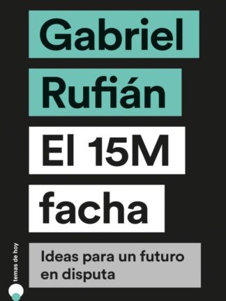 15M facha. Ideas para un futuro en disputa