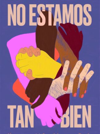 No estamos tan bien. Nacer, crecer y vivir fuera de la norma en España
