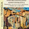 Discrecionalidad administrativa. Permisión, racionalidad arbitraria y teoría de la decisión -0