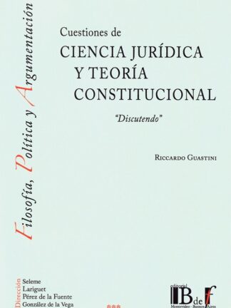 Cuestiones de ciencia jurídica y teoría constitucional "discutendo"