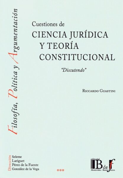 Cuestiones de ciencia jurídica y teoría constitucional "discutendo"