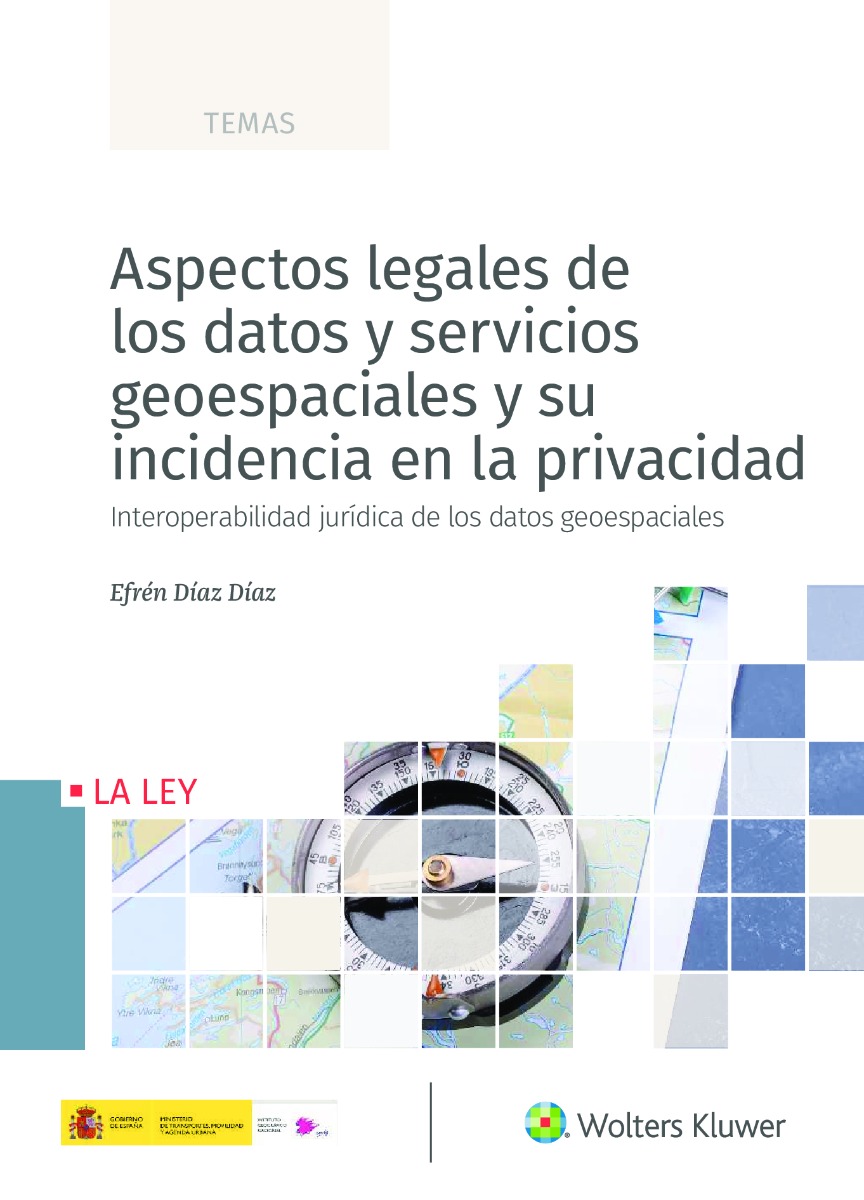 Aspectos legales de los datos y servicios geoespaciales y su incidencia en la privacidad. Interoperabilidad jurídica de los datos geoespaciales-0