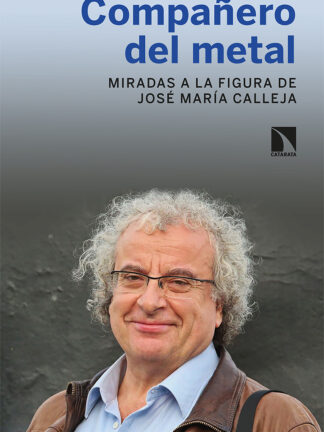 Compañero del Metal. Miradas a la figura de José María Calleja