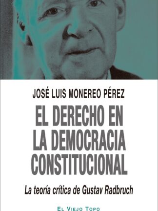 Derecho en la Democracia Constitucional: La Teoría crítica de Gustav Radbruch
