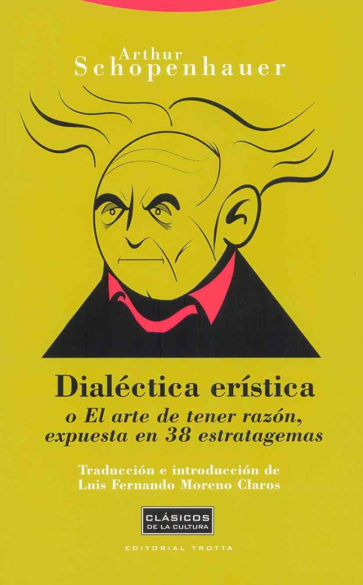 Dialéctica Erística o El Arte de Tener Razón, Expuesta en 38 Estratagemas.-0