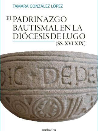 Padrinazgo bautismal en la diócesis de Lugo (ss. XVI-XIX)