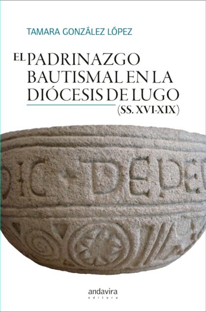 Padrinazgo bautismal en la diócesis de Lugo (ss. XVI-XIX)
