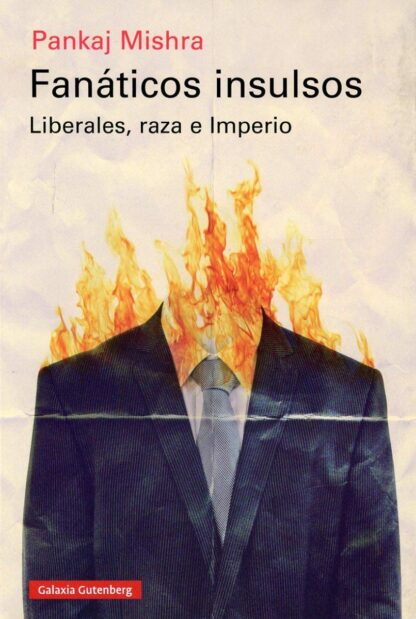 Fanáticos Insultos. Liberales, raza e Imperio
