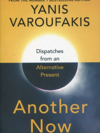 Another Now. Dispatches form an Alternative Present *
