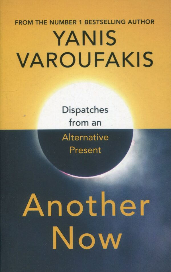 Another Now / 9781847925640 / YANUS VAROUFAKIS