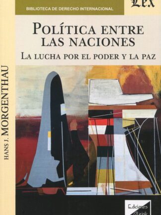 Política entre las naciones. La lucha por el poder y la paz.