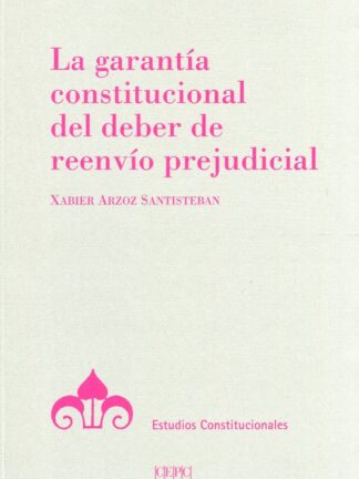 Garantía constitucional del deber de reenvío prejudicial