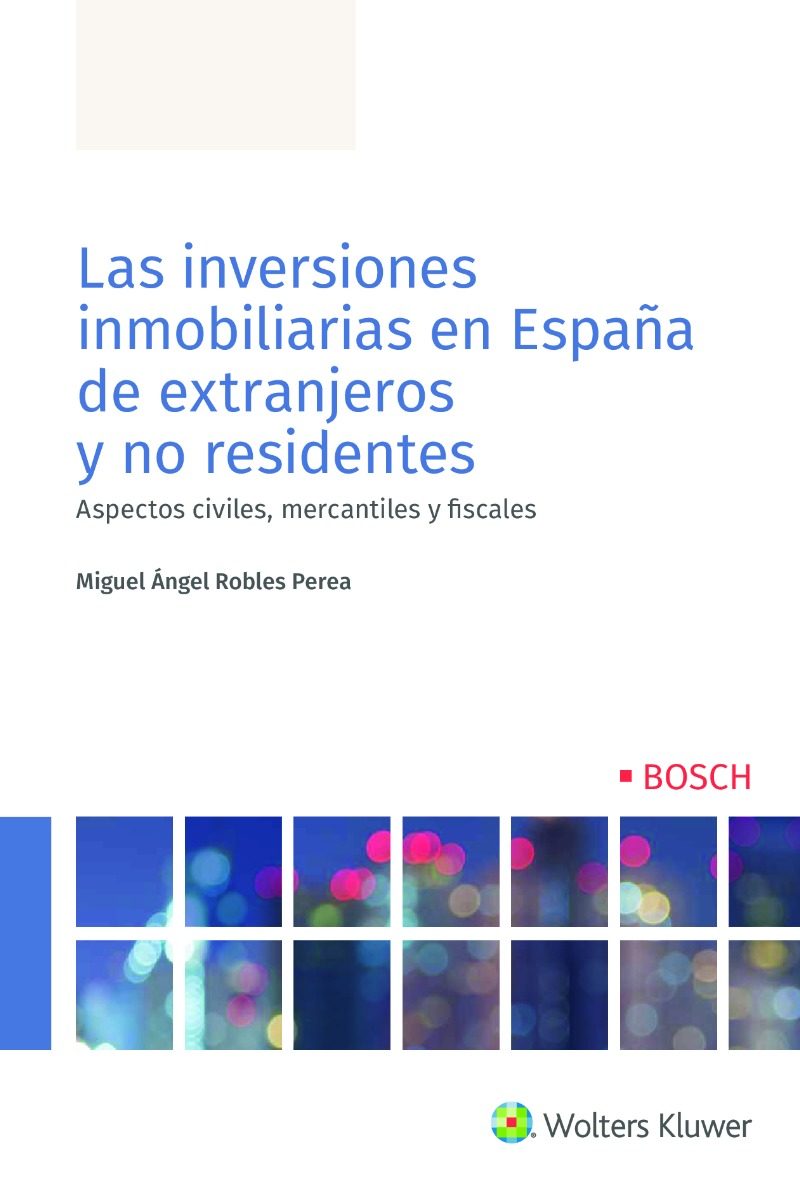 Inversiones inmobiliarias en España de extranjeros y no residentes. Aspectos civiles, mercantiles y fiscales-0