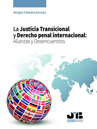 Justicia transicional y derecho penal internacional: Alianzas y desencuentros