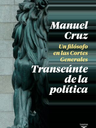 Transeúnte de la Política. Un filósofo en las Cortes Generales