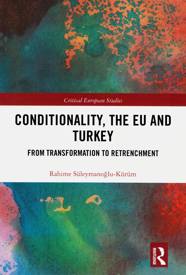 Conditionality, the EU and Turkey. From transformation to retrenchment -0