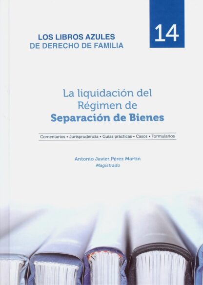 Liquidación del régimen de separación de bienes. Libros AZULES de Derecho de Familia 14