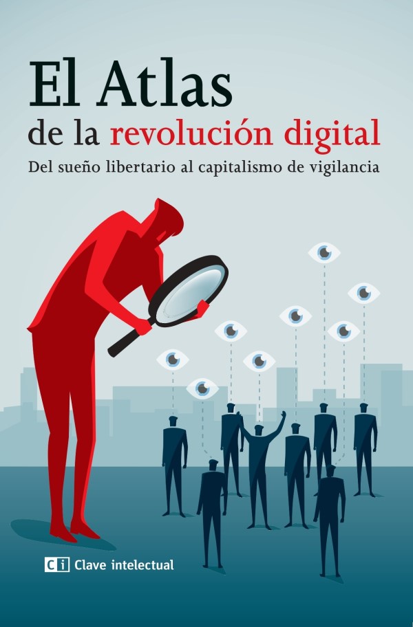 Atlas de la revolución digital. Del sueño libertario al capitalismo de vigilancia -0