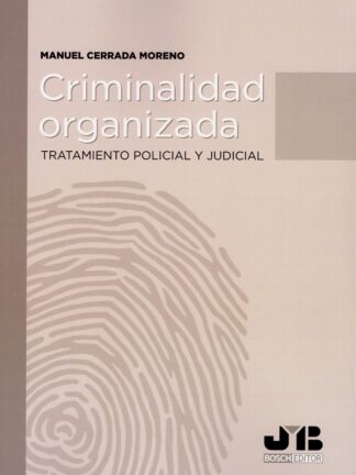 Criminalidad organizada. Tratamiento policial y judicial