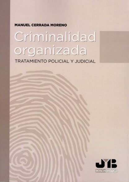 Criminalidad organizada. Tratamiento policial y judicial