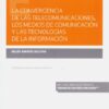 Convergencia de las telecomunicaciones, los medios de comunicación y las tecnologías de la información