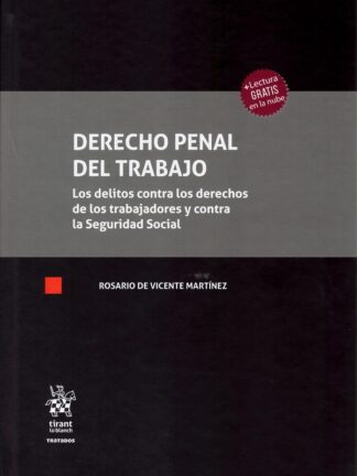 Derecho penal del trabajo. Los delitos contra los derechos de los trabajadores y contra la Seguridad Social
