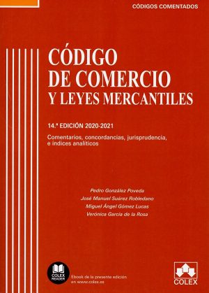 Código de Comercio y Leyes Mercantiles 2020-2021. Código comentado. Comentarios, concordancias, jurisprudencia e índices analíticos-0